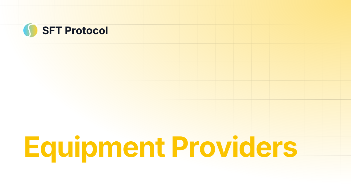 Equipment Providers | SFT Protocol