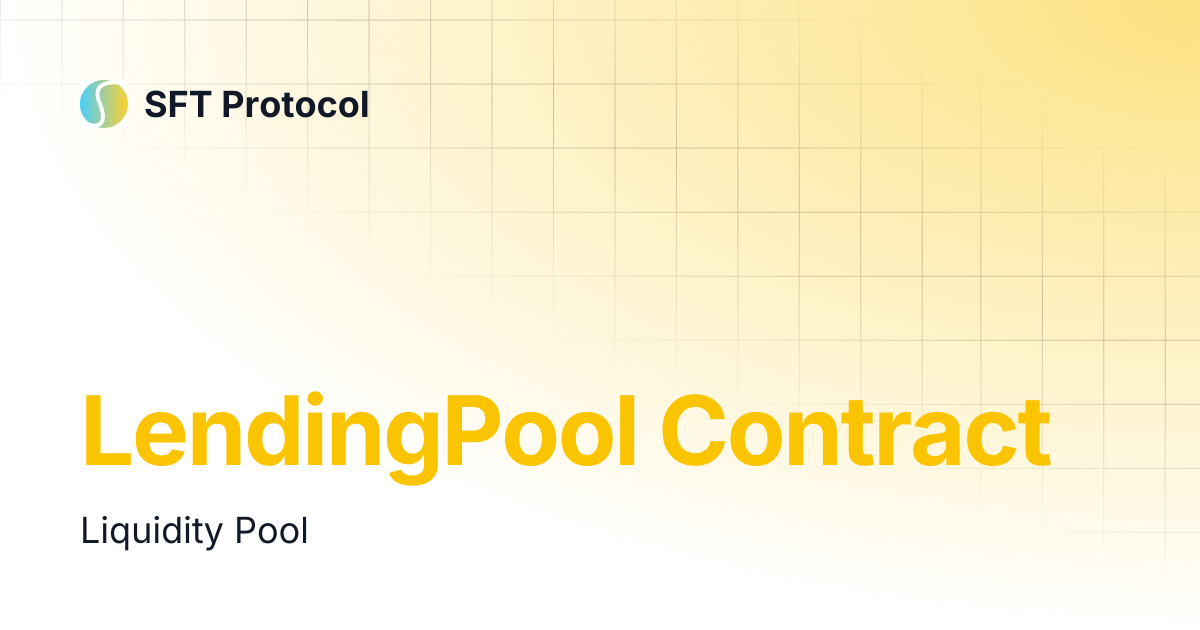 LendingPool Contract | SFT Protocol
